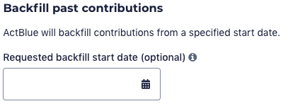 A screenshot of the Backfill Past Contributions feature with a field for the Requested Backfill Start Date